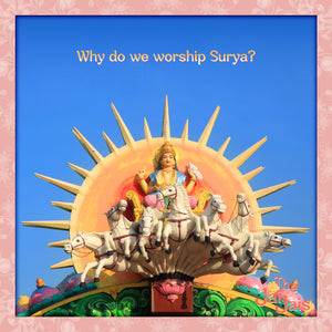 Why Do We Worship Surya?