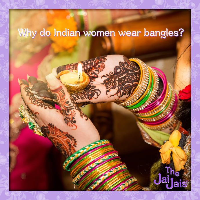 Why do Indian Woman Bangles?
