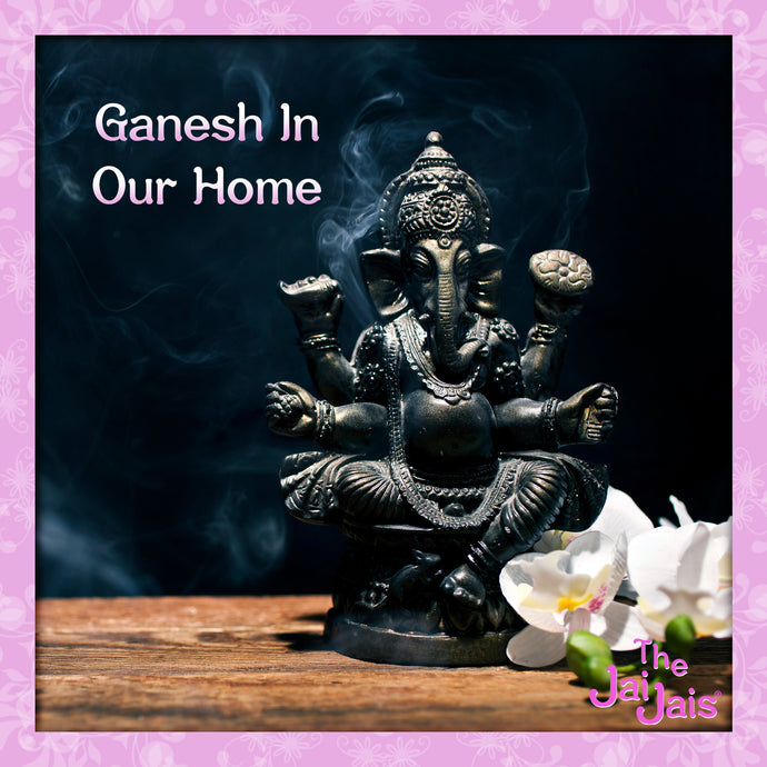 Ganesh in Our Home