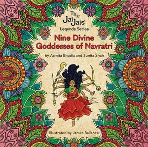 Nine Divine Goddesses of Navratri - The Jai Jais